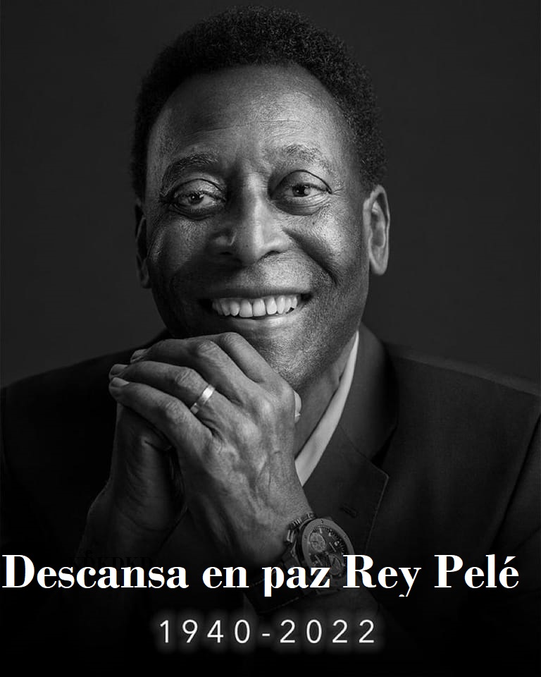 ► EL REY PELÉ… el mejor del mundo nunca&nbsp;morirá