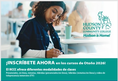 MATRICÚLATE AHORA EN LOS CURSOS DE OTOÑO 2026 DEL HUDSON COUNTY COMMUNITY COLLEGE (HCCC)
